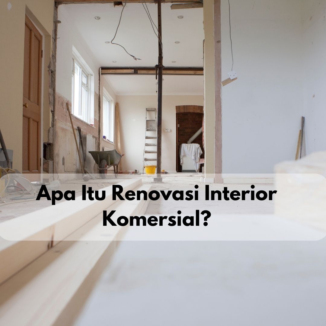 Apa Itu Renovasi Interior Komersial? - Jasa Interior Jakarta | Luxey ...